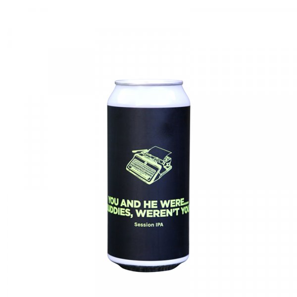 Pomona Island You And He Were Buddies? Weren't You? IPA